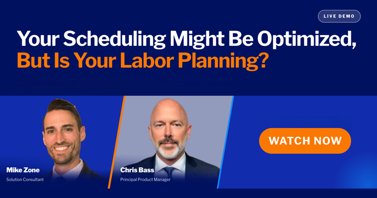 Your Scheduling Might Be Optimized, But Is Your Labor Planning?